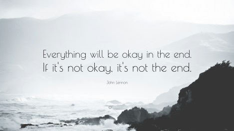 John-Lennon-Quote-Everything-will-be-okay-in-the-end-If-it-s-not - 2